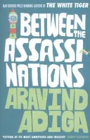 A merényletek között (Adiga Aravind (Szerző)) - Between the Assassinations (Adiga Aravind (Author))