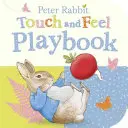 Peter Rabbit: Érintsd meg és tapintsd meg játékkönyv - Peter Rabbit: Touch and Feel Playbook