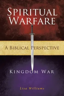 Lelki hadviselés - bibliai szemlélet: Biblikus háború: Biblia: A Királyság Háborúja - Spiritual Warfare - A Biblical Perspective: Kingdom War