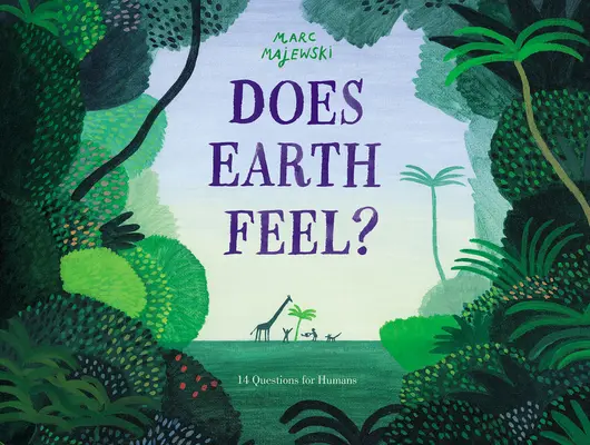 Érzi-e a Föld?: 14 kérdés az emberekhez - Does Earth Feel?: 14 Questions for Humans