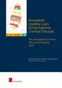 Annotated Leading Cases of International Criminal Tribunals - 42. kötet, 42. kötet: The International Criminal Tribunal for Rwanda 2010 - Annotated Leading Cases of International Criminal Tribunals - Volume 42, 42: The International Criminal Tribunal for Rwanda 2010