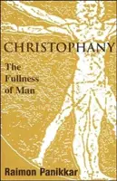 Christophany: Az ember teljessége - Christophany: The Fullness of Man