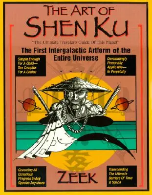 Shen Ku művészete: Az egész világegyetem első intergalaktikus művészeti formája - The Art of Shen Ku: The First Intergalactic Artform of the Entire Universe