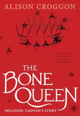 A csontkirálynő: Pellinor: Cadvan története - The Bone Queen: Pellinor: Cadvan's Story