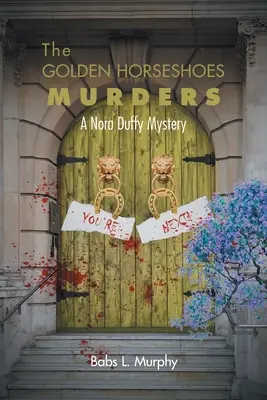 Az aranypatkós gyilkosságok: A Nora Duffy Mystery - The Golden Horseshoes Murders: A Nora Duffy Mystery