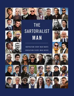 The Sartorialist: Man: Inspiráció, amire minden férfi vágyik, oktatás, amire minden férfinak szüksége van - The Sartorialist: Man: Inspiration Every Man Wants, Education Every Man Needs