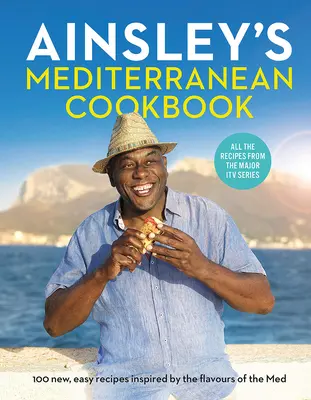 Ainsley mediterrán szakácskönyve - Ainsley's Mediterranean Cookbook