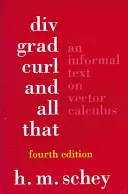 DIV, Grad, Curl és minden más: Egy informális szöveg a vektorszámításról - DIV, Grad, Curl, and All That: An Informal Text on Vector Calculus