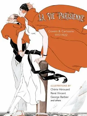 La Vie Parisienne: Borítók és karikatúrák, 1917-1922 - La Vie Parisienne: Covers and Cartoons, 1917-1922