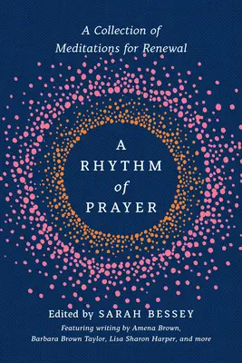 A Rhythm of Prayer: Meditációk gyűjteménye a megújulásért - A Rhythm of Prayer: A Collection of Meditations for Renewal