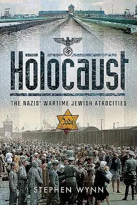 Holokauszt: A nácik háborús zsidó kegyetlenkedései - Holocaust: The Nazis' Wartime Jewish Atrocities