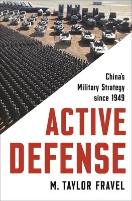 Aktív védelem: Kína katonai stratégiája 1949 óta - Active Defense: China's Military Strategy Since 1949