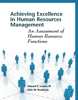 Kiválóság elérése az emberi erőforrás menedzsmentben: A humánerőforrás-funkciók értékelése - Achieving Excellence in Human Resource Management: An Assessment of Human Resource Functions