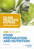 AQA GCSE Élelmiszer-előkészítés és táplálkozás: Vizsgagyakorlatok minta válaszokkal - AQA GCSE Food Preparation and Nutrition: Exam Practice Papers with Sample Answers