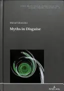 Mítoszok álruhában - Myths in Disguise