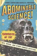 Förtelmes tudomány!: A Yeti, Nessie és más híres kriptidek eredete - Abominable Science!: Origins of the Yeti, Nessie, and Other Famous Cryptids