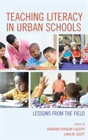 Az írástudás tanítása a városi iskolákban: Tanulságok a gyakorlatból - Teaching Literacy in Urban Schools: Lessons from the Field