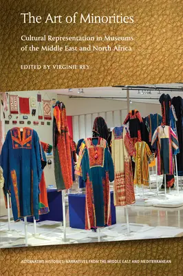 A kisebbségek művészete: Kulturális reprezentáció a közel-keleti és észak-afrikai múzeumokban - The Art of Minorities: Cultural Representation in Museums of the Middle East and North Africa