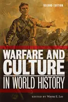 Hadviselés és kultúra a világtörténelemben, második kiadás - Warfare and Culture in World History, Second Edition