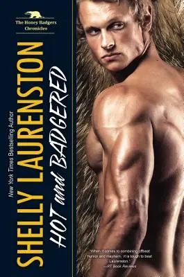 Hot and Badgered: A Honey Badger Shifter Romance