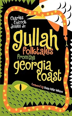 Λαϊκά παραμύθια Gullah από την ακτή της Georgia - Gullah Folktales from the Georgia Coast