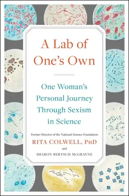 Egy saját laboratórium: Egy nő személyes utazása a tudományos szexizmuson keresztül - A Lab of One's Own: One Woman's Personal Journey Through Sexism in Science