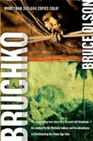 Bruchko: Egy 19 éves amerikai megdöbbentő igaz története, a Motilone indiánok fogságába esése és krisztusi kalandjai - Bruchko: The Astonishing True Story of a 19-Year-Old American, His Capture by the Motilone Indians and His Adventures in Christ