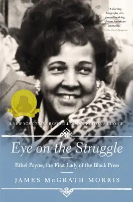 Szemmel a küzdelemre: Ethel Payne, a fekete sajtó első hölgye - Eye on the Struggle: Ethel Payne, the First Lady of the Black Press