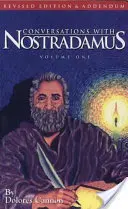 Beszélgetések Nostradamusszal: Jóslatainak magyarázata - Conversations with Nostradamus: His Prophecies Explained