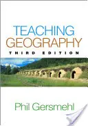 A földrajz tanítása, harmadik kiadás - Teaching Geography, Third Edition