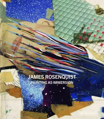 James Rosenquist: A festészet mint elmélyülés - James Rosenquist: Painting as Immersion