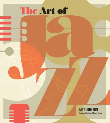 A jazz művészete: A vizuális történelem - The Art of Jazz: A Visual History