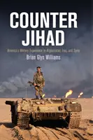 Counter Jihad: Amerika katonai tapasztalatai Afganisztánban, Irakban és Szíriában - Counter Jihad: America's Military Experience in Afghanistan, Iraq, and Syria