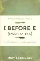 I az E előtt (kivéve a C után) - A régi iskola módszerei a dolgok megjegyzésére - I Before E (Except After C) - Old-School Ways to Remember Stuff