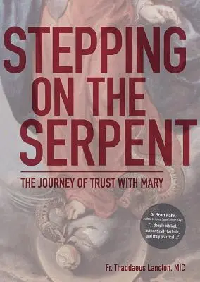 A kígyóra lépve: A bizalom utazása Máriával - Stepping on the Serpent: The Journey of Trust with Mary