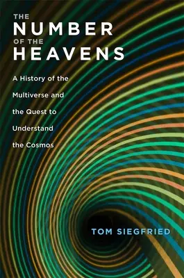 Az egek száma: A multiverzum története és a kozmosz megértésének kutatása - The Number of the Heavens: A History of the Multiverse and the Quest to Understand the Cosmos