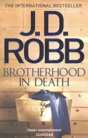 Testvériség a halálban - Egy Eve Dallas thriller (42. könyv) - Brotherhood in Death - An Eve Dallas thriller (Book 42)