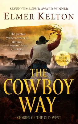 The Cowboy Way: Történetek a régi nyugatról - The Cowboy Way: Stories of the Old West