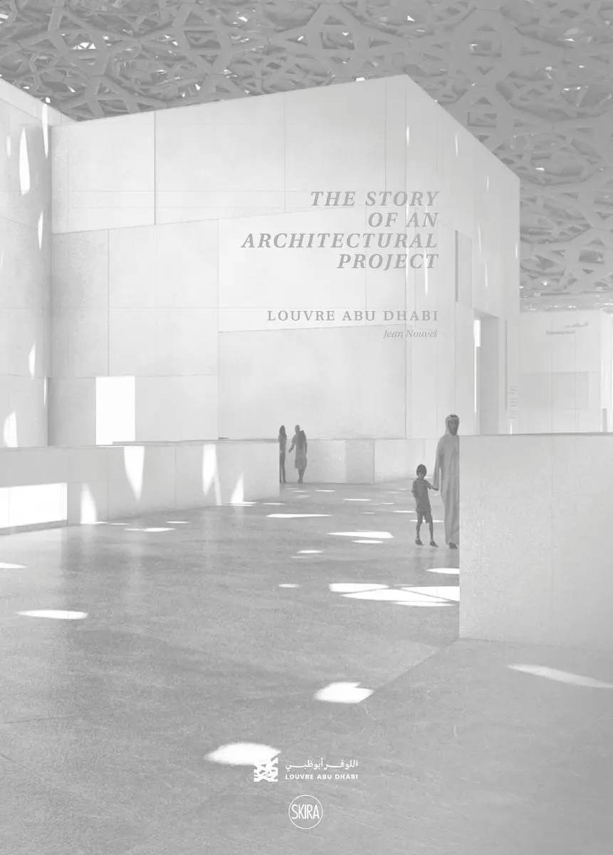 Louvre Abu Dhabi: Egy építészeti projekt története (arab kiadás) - Louvre Abu Dhabi: The Story of an Architectural Project (Arabic Edition)