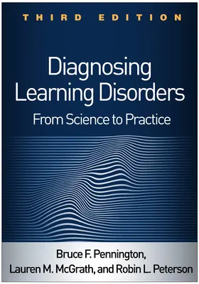 A tanulási zavarok diagnosztizálása, harmadik kiadás: A tudománytól a gyakorlatig - Diagnosing Learning Disorders, Third Edition: From Science to Practice