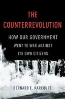 Az ellenforradalom: Hogyan indított háborút kormányunk a saját polgárai ellen - The Counterrevolution: How Our Government Went to War Against Its Own Citizens