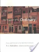 A hétköznapok szerkezete: Form and Control in the Built Environment - The Structure of the Ordinary: Form and Control in the Built Environment
