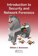 Bevezetés a biztonságba és a hálózati törvényszéki szakértelembe (Buchanan William J. (Napier University Edinburgh Scotland)) - Introduction to Security and Network Forensics (Buchanan William J. (Napier University Edinburgh Scotland))