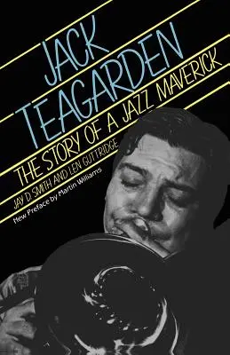 Jack Teagarden: Egy jazzmániás története - Jack Teagarden: The Story of a Jazz Maverick