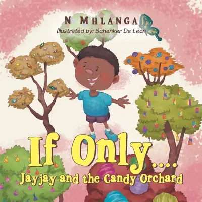 Ha csak....: Jayjay és a Candy Orchard - If Only....: Jayjay and the Candy Orchard