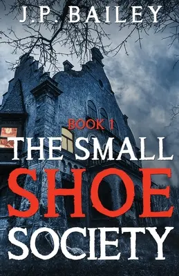 A kiscipő társaság - 1. könyv - The Small Shoe Society - Book 1