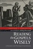 Az evangéliumok bölcs olvasása: Narratív és teológiai bevezetés - Reading the Gospels Wisely: A Narrative and Theological Introduction