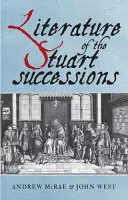 A Stuart-utódlás irodalma: Antológia - Literature of the Stuart Successions: An Anthology