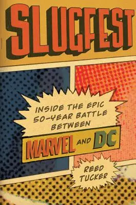 Slugfest: A Marvel és a DC 50 éves epikus csatája - Slugfest: Inside the Epic, 50-Year Battle Between Marvel and DC