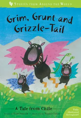 Grim, Grunt és Grizzle-Tail: Egy történet Chiléből - Grim, Grunt and Grizzle-Tail: A Tale from Chile